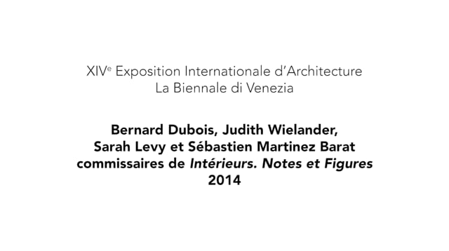 2014, Intérieurs. Notes et Figures (La Biennale di Venezia)